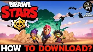 How to Download Brawl Stars App on Android? Install Brawl Stars App on Smartphone (2024)