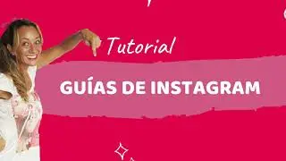 ☑ CÓMO usar las GUÍAS DE INSTAGRAM (