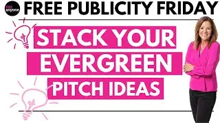 Stack your Evergreen Pitch Ideas