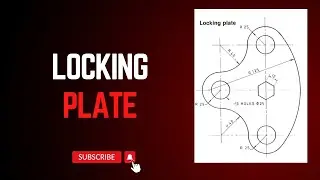 Locking Plate Engineering Drawing | TechTutorials
