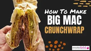 How to Make a Big Mac Crunchwrap
