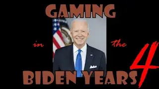 Gaming In The Biden Years 4D - The Final Chapter: Games of the Patriots