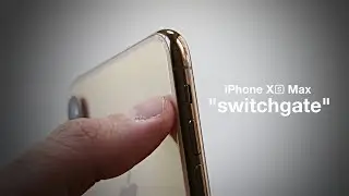 Another Problem With The iPhone XS Max... “switchgate”