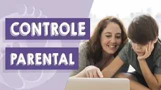 Controle parental das crianças e adolescentes