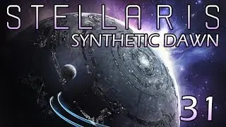 Stellaris: Synthetic Dawn Part 31 - Bokasheran Integration