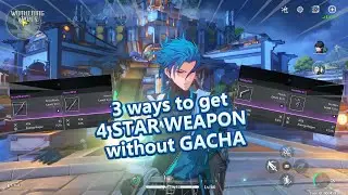 3 Ways to get 4 STAR WEAPON Without Gacha in Wuthering Waves
