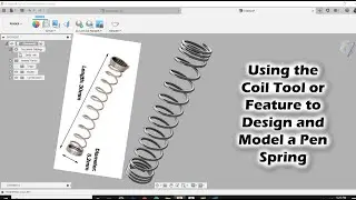 Using the Coil Tool or Feature to Design a Pen Spring with Fusion 360