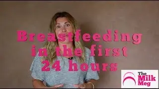 The First 48 Hours Of Breastfeeding