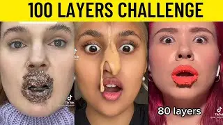 100 LAYERS CHALLENGE -Tiktok compilation