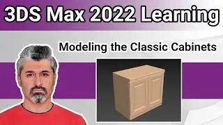 3DS Max 2022 Tutorial - Modeling the Classic Cabinets