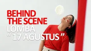 Behind The Scenes : Lomba 17 Agustus