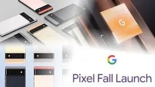 What to Expect at the Google Pixel 6 Launch Event!