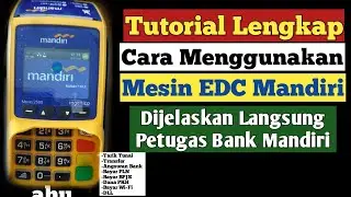 Tutorial Lengkap Cara Menggunakan Mesin EDC Mandiri Link Langsung Dari Petugas Bank Mandiri