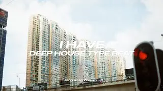 Deep House Type Beat x Pop Type Beat [I Have] EDM x Electronic x Dance x Club Instrumental 2021