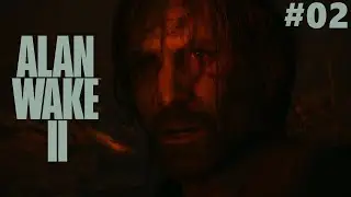 ALAN WAKE II - Return 2: The Heart [#02]
