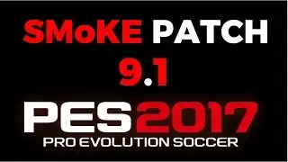 Pes 17 Smoke Patch 9.1 + 9.1.1  / DOWNLOAD TORRENT  9.2 NEW