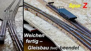 Spur z ∞ Weichen fertig – Gleisbau (fast) beendet