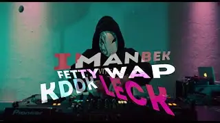 Imanbek & Fetty Wap & KDDK - Leck (Official music video)