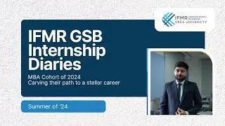 Summer of '24 - IFMR GSB Internship Diaries - Episode 8 with Yerram Sai Revanth