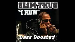 Slim Thug - I Run (BASS BOOSTED) HD 1080p