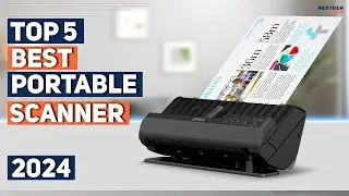 Best Portable Scanner 2024 I 5 Best Portable Scanners 2024