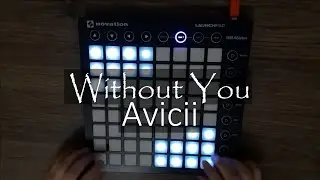 Without You - Avicii  | Launchpad Cover (Up View)