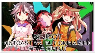 Reject - Outcast V2 [Touhou Vocal Mix] / but Okina and Seija sing it - Friday Night Funkin' Covers