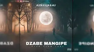 TEAM LAVI X ILJAZ & ALI - DZABE MANGIPE ( OFFICAL LYRICS ) 2021