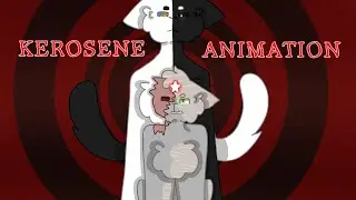 🧪 KEROSENE 🧪 (animation meme)