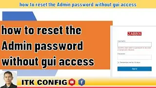EP.134-how to reset the Admin password without gui access- ZABBIX