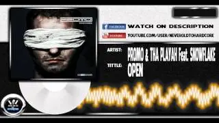 Promo & Tha Playah feat. Snowflake - Open (HD+HQ FULL)