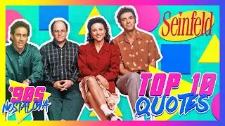 Top 10 Seinfeld Quotes