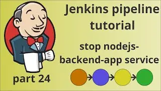 Create Jenkins pipeline, part 24 | Stop nodejs-backend-app service | tutorial