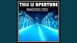 This Is Aperture (Remastered 2021)
