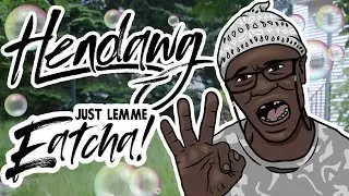 Just Lemme Eatcha (Hendawg Remix)