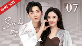 ENG SUB【Step by Step Love】EP07 | The boss went to the beauty's apartment and accidentally kissed her