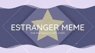 ESTRANGER MEME BACKGROUND [ FREE BACKGROUND WITH CREDIT ]