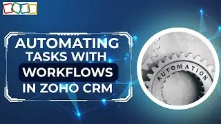 Master Workflows in Zoho CRM | Automate Tasks Like a Pro
