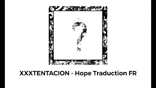 XXXTENTACION - Hope Traduction FR