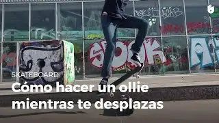 Cómo hacer un ollie en movimiento | Skateboard