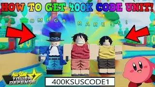 HOW TO GET NEW 400K CODE UNIT 6 STAR TRIO KID LUFFY SABO & ACE ALL STAR TOWER DEFENSE TD ROBLOX