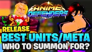 [RELEASE] *META* TIER LIST, *WHO* TO GRIND & SUMMON FOR? IN DEPTH, Anime Defenders