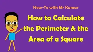 How to Calculate Perimeter and Area of a Square
