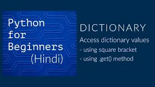 Python Tutorial for Beginners: Dictionary (access values by key or get method) Full Course in Hindi