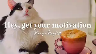 Come here and get your motivation | A Playlist for positive vibes