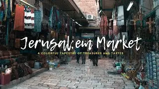 Jerusalem Market | A Colorful Tapestry of Treasures and Tastes |