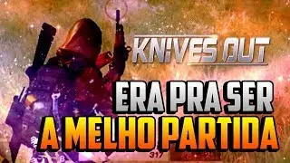 KNIVES OUT - ESTAVA GANHO, MAS ALGO ACONTECEU... FT. MIRA CERTEIRA !