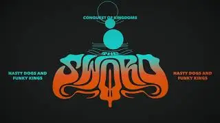 The Sword - Nasty Dogs And Funky Kings (Official Audio)