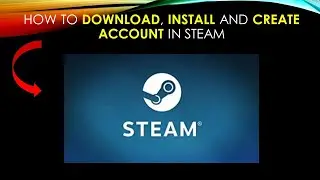 How to download, install and create account in steam for FREE?
