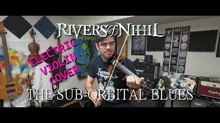 METAL VIOLIN: Rivers of Nihil // The Sub-Orbital Blues
